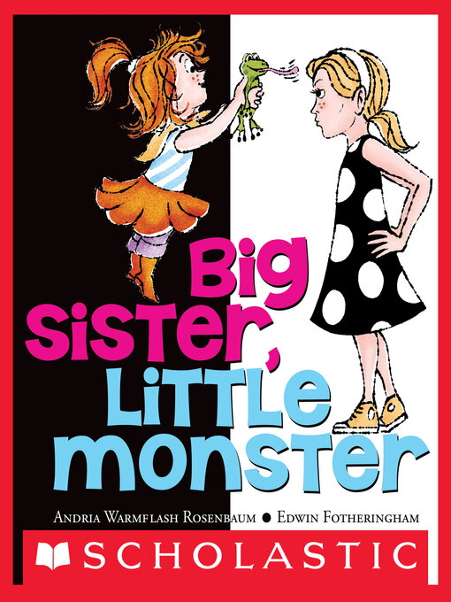 Title details for Big Sister, Little Monster by Andria Warmflash Rosenbaum - Wait list